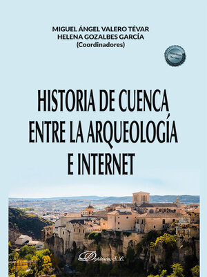 cover image of Historia de Cuenca entre la arqueología e Internet